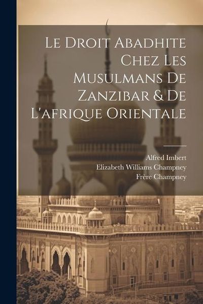 Produktbild: Le Droit Abadhite Chez Les Musulmans De Zanzibar & De L'afrique Orientale
