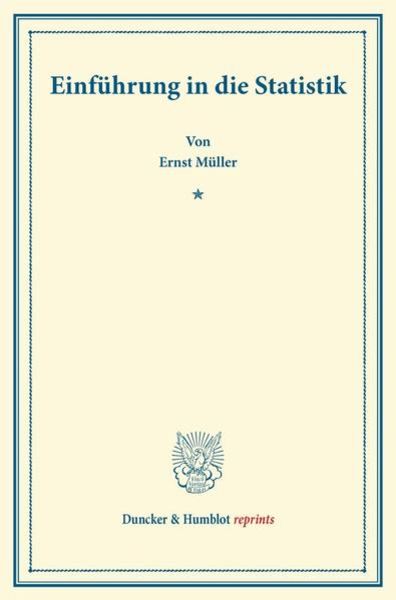 Einführung in die Statistik., Taschenbuch von Ernst Müller, Duncker & Humblot, 9783428166831