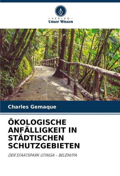 Ökologische Anfälligkeit in Städtischen Schutzgebieten, Taschenbuch von Charles Gemaque, Verlag Unser Wissen, 9786207492466