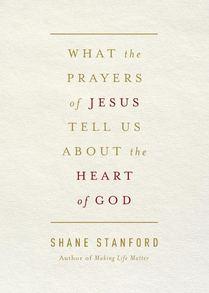 Produktbild: What the Prayers of Jesus Tell Us about the Heart of God