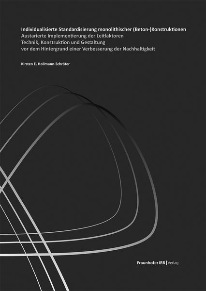 Produktbild: Individualisierte Standardisierung monolithischer (Beton-)Konstruktionen
