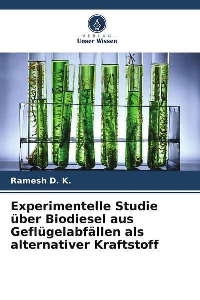 Produktbild: Experimentelle Studie &uuml;ber Biodiesel aus Gefl&uuml;gelabf&auml;llen als alternativer Kraftstoff
