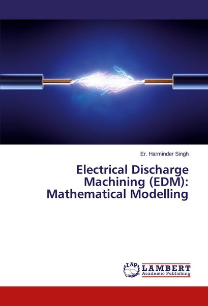 Produktbild: Electrical Discharge Machining (EDM): Mathematical Modelling