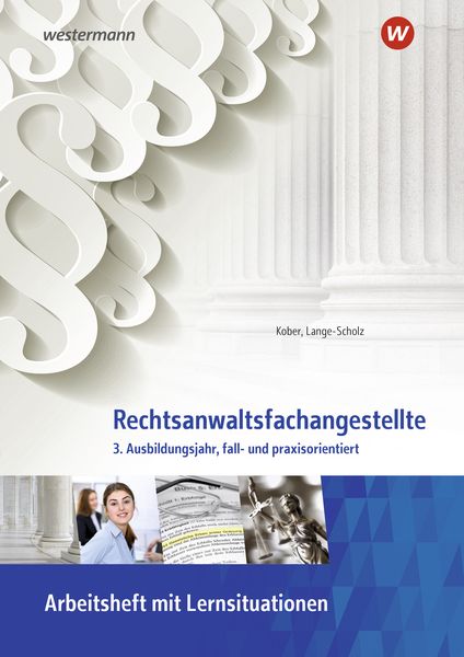 Rechtsanwaltsfachangestellte, Taschenbuch von Elke Lange-Scholz,Martina Kober, Westermann Berufliche Bildung, 978-3-427-50849-6