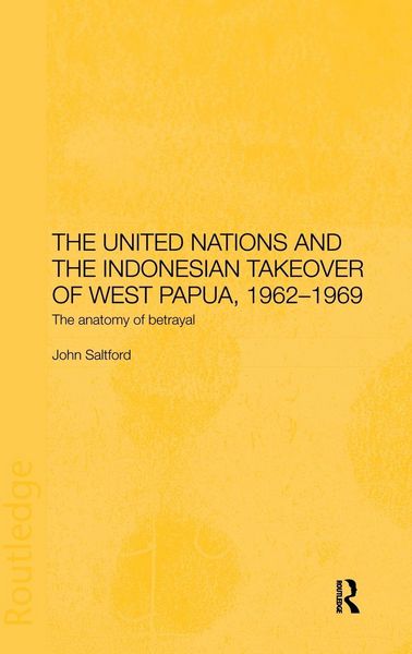 Produktbild: The United Nations and the Indonesian Takeover of West Papua, 1962-1969