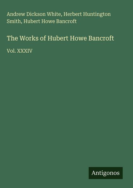 Produktbild: The Works of Hubert Howe Bancroft