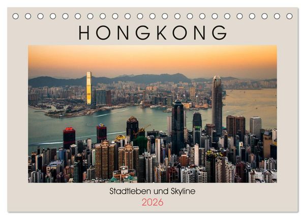 HONGKONG Skyline und Stadtleben (Tischkalender 2026 DIN A5 quer), CALVENDO Monatskalender