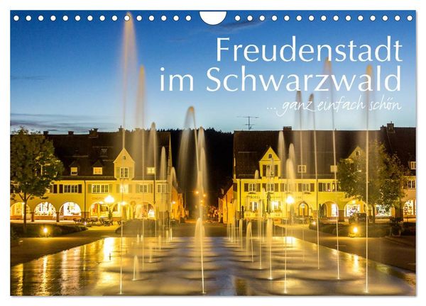 Freudenstadt im Schwarzwald ... ganz einfach schön (Wandkalender 2026 DIN A4 quer), CALVENDO Monatskalender