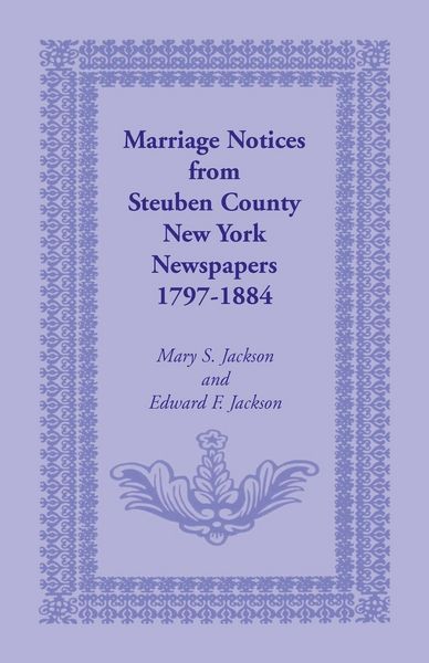 Produktbild: Marriage Notices from Steuben County, New York, Newspapers 1797-1884