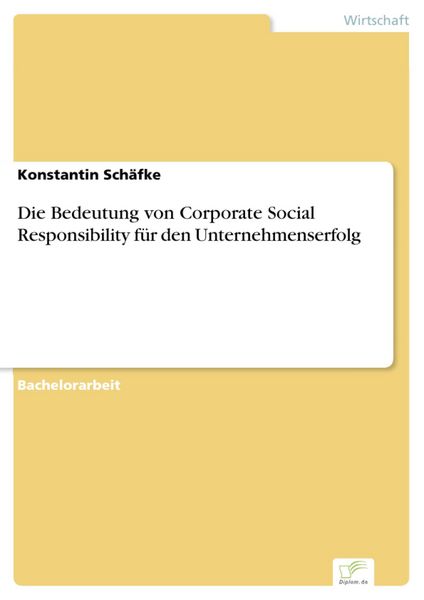 Produktbild: Die Bedeutung von Corporate Social Responsibility f&uuml;r den Unternehmenserfolg