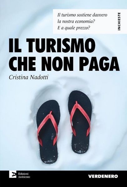 Produktbild: Il turismo che non paga. Il turismo sostiene davvero la nostra economia? E a quale prezzo?