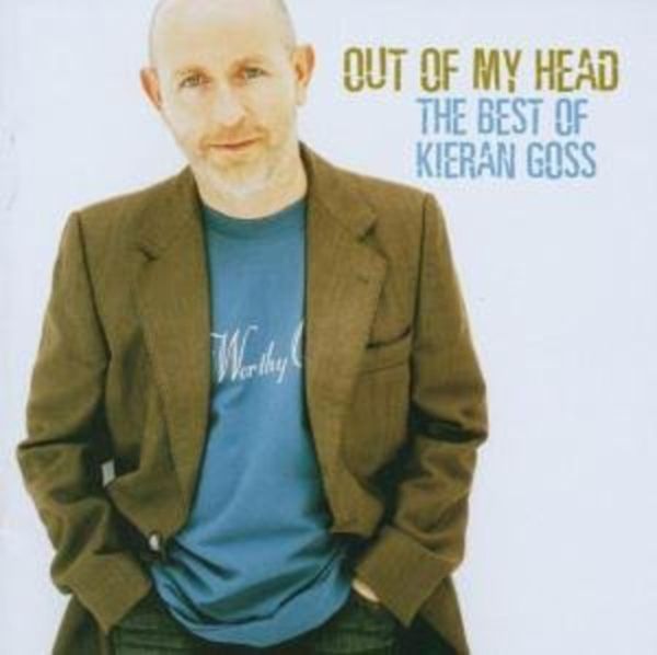 Out Of My Head-The Best Of Kieran Goss