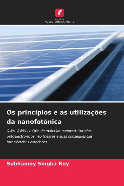 Produktbild: Os princ&iacute;pios e as utiliza&ccedil;&otilde;es da nanofot&oacute;nica