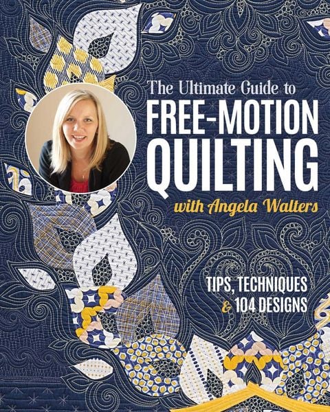 Produktbild: The Ultimate Guide to Free-Motion Quilting with Angela Walters