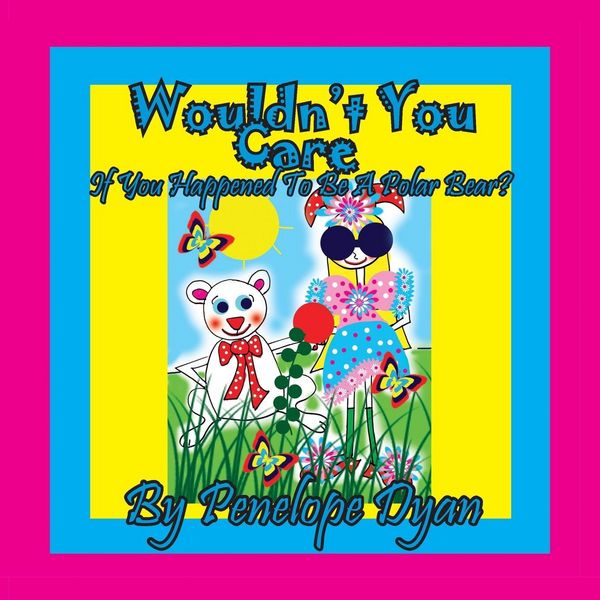 Produktbild: Wouldn't You Care If You Happened To Be A Polar Bear?