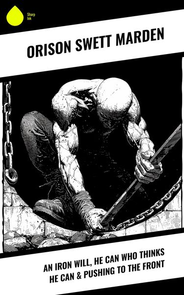 Produktbild: An Iron Will, He Can Who Thinks He Can & Pushing To The Front