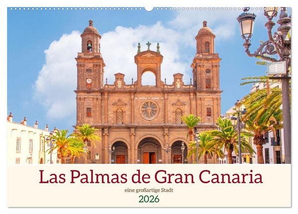 Produktbild: Las Palmas de Gran Canaria - eine gro&szlig;artige Stadt (Wandkalender 2026 DIN A2 quer), CALVENDO Monatskalender