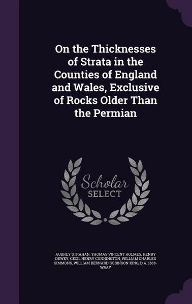 Produktbild: On the Thicknesses of Strata in the Counties of England and Wales, Exclusive of Rocks Older Than the Permian