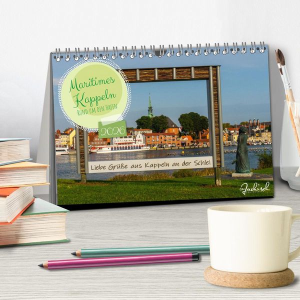 Produktbild: Maritimes Kappeln - Rund um den Hafen (Tischkalender 2026 DIN A5 quer), CALVENDO Monatskalender