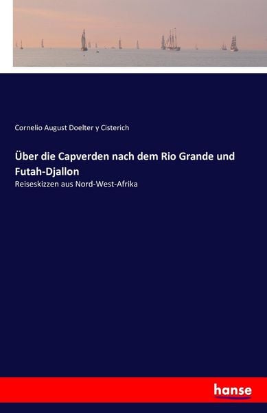 Produktbild: &Uuml;ber die Capverden nach dem Rio Grande und Futah-Djallon
