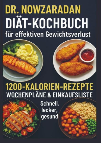 Produktbild: Dr. Nowzaradans Di&auml;t-Kochbuch f&uuml;r effektiven Gewichtsverlust: 1200-Kalorien-Rezepte, Wochenpl&auml;ne & Einkaufsliste - schnell, lecker, gesund