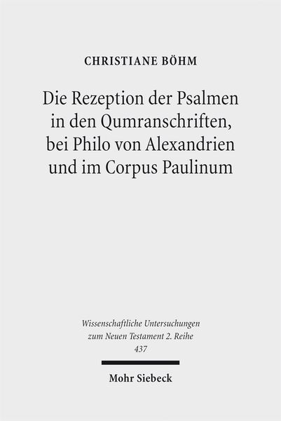 Produktbild: Die Rezeption der Psalmen in den Qumranschriften, bei Philo von Alexandrien und im Corpus Paulinum