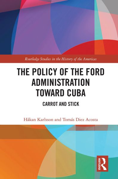 Produktbild: The Policy of the Ford Administration Toward Cuba