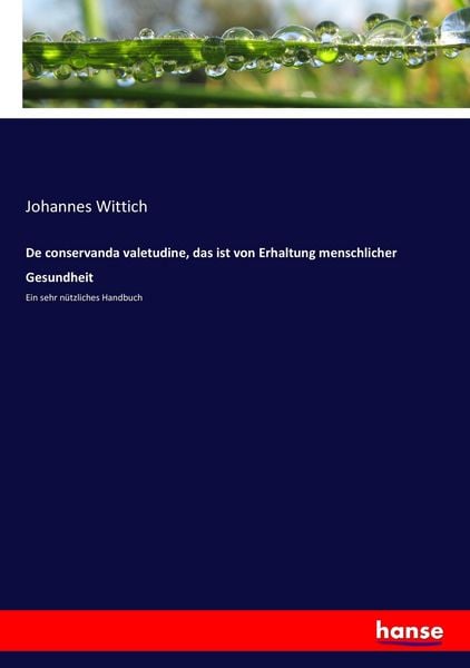 Produktbild: De conservanda valetudine, das ist von Erhaltung menschlicher Gesundheit