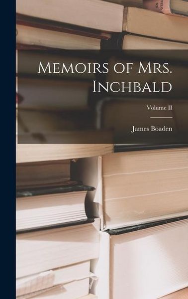 Produktbild: Memoirs of Mrs. Inchbald; Volume II
