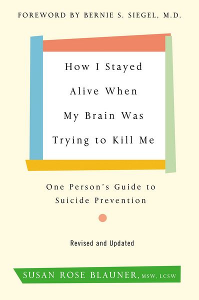 Produktbild: How I Stayed Alive When My Brain Was Trying to Kill Me, Revised Edition