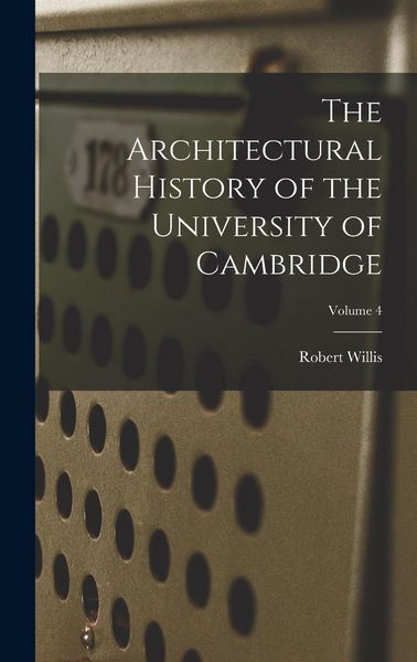 Produktbild: The Architectural History of the University of Cambridge; Volume 4