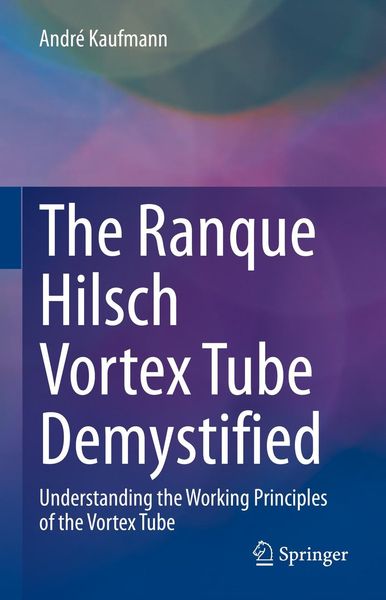 Produktbild: The Ranque Hilsch Vortex Tube Demystified