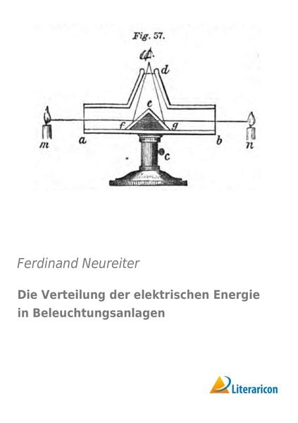 Die Verteilung der elektrischen Energie in Beleuchtungsanlagen, Taschenbuch von Ferdinand Neureiter, Literaricon, 9783956976346