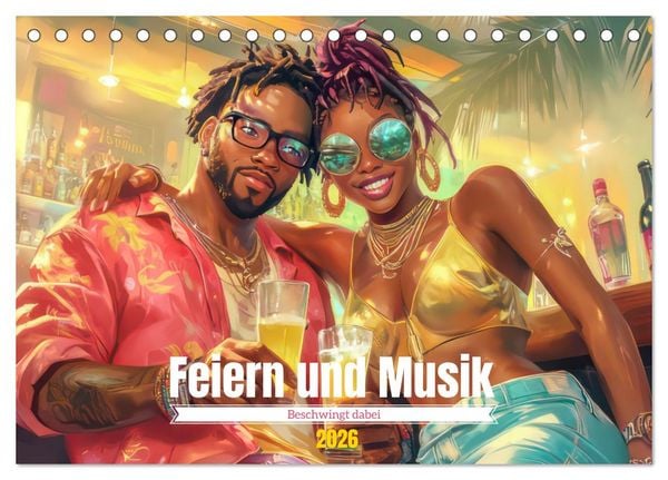Produktbild: Feiern und Musik - Beschwingt dabei (Tischkalender 2026 DIN A5 quer), CALVENDO Monatskalender