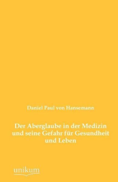 Produktbild: Hansemann, D: Aberglaube in der Medizin und seine Gefahr f&uuml;r