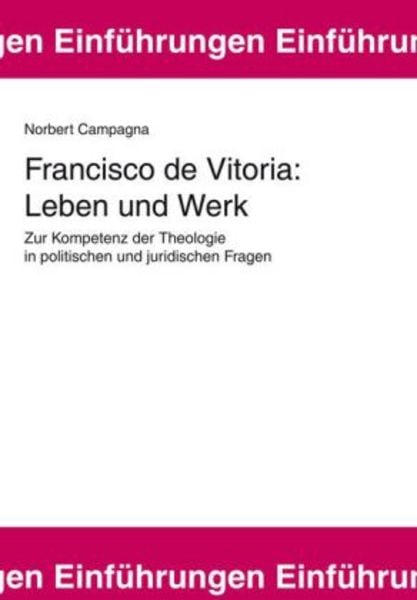 Francisco de Vitoria: Leben und Werk, Taschenbuch von Norbert Campagna, Lit Verlag, 9783643900524