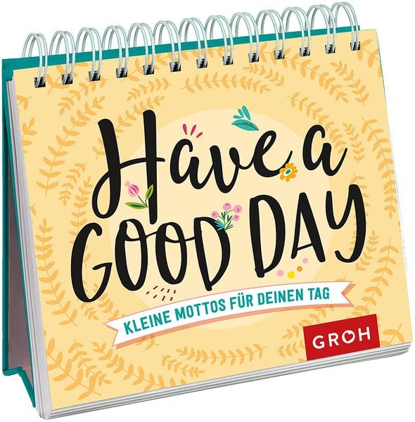 Produktbild: Have a good day! Kleine Mottos für deinen Tag