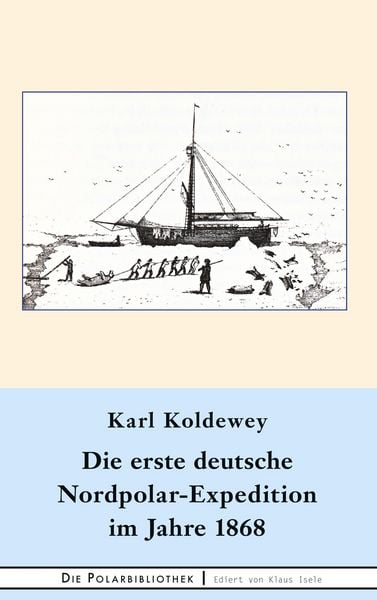 Produktbild: Die erste deutsche Nordpolar-Expedition im Jahre 1868