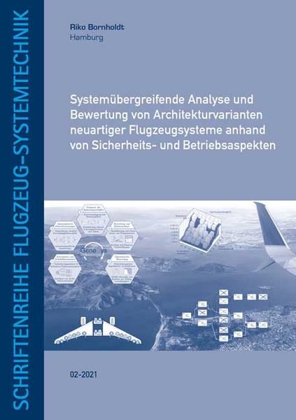 Produktbild: System&uuml;bergreifende Analyse und Bewertung von Architekturvarianten neuartiger Flugzeugsysteme anhand von Sicherheits- und Betriebsaspekten