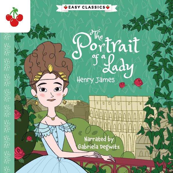 The Portrait of a Lady - The American Classics Children's Collection - Henry James, Audio, 9781782268536