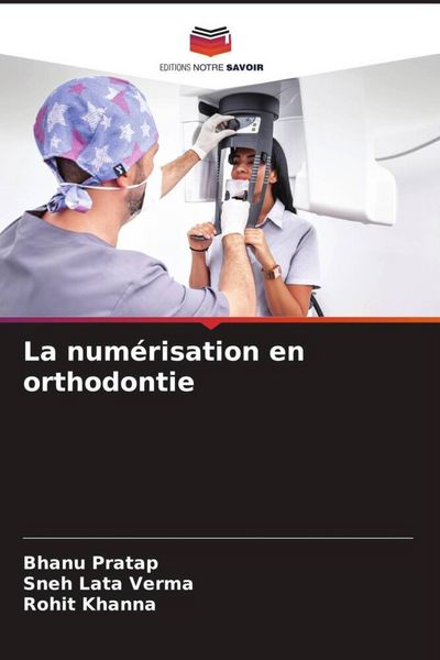 Produktbild: La num&eacute;risation en orthodontie