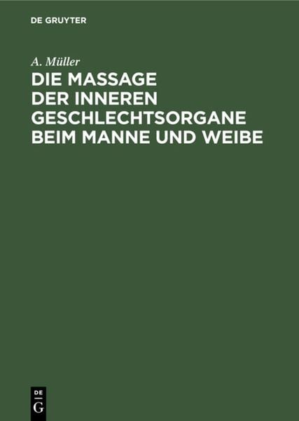 Produktbild: Die Massage der inneren Geschlechtsorgane beim Manne und Weibe