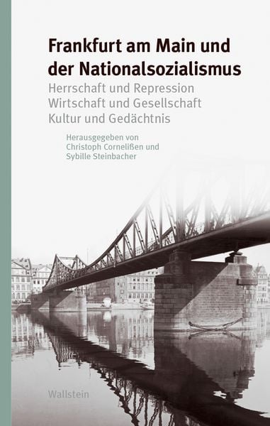 Frankfurt am Main und der Nationalsozialismus, Gebundene Ausgabe von , Wallstein Verlag, 9783835355873