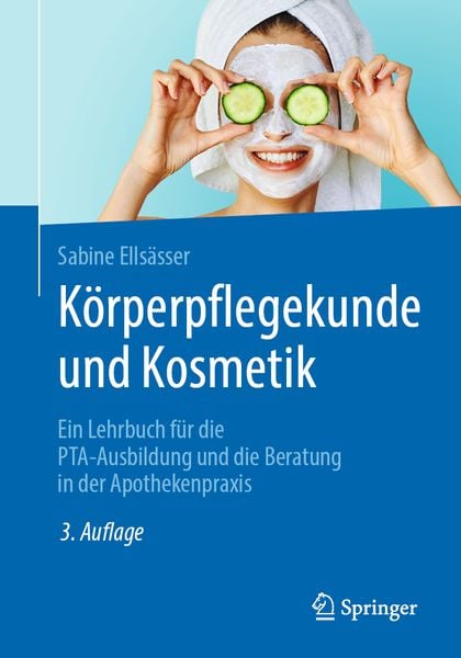 Körperpflegekunde und Kosmetik, Taschenbuch von Sabine Ellsässer, Springer Berlin, 9783662599990