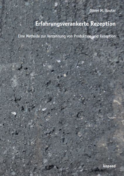 Erfahrungsverankerte Rezeption, Paperback von Oliver M. Reuter, Kopaed, 978-3-86736-580-2