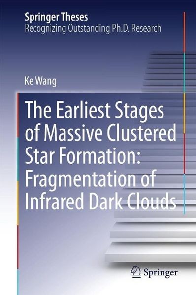 Produktbild: The Earliest Stages of Massive Clustered Star Formation: Fragmentation of Infrared Dark Clouds