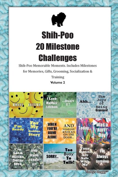 Produktbild: Shih-Poo 20 Milestone Challenges Shih-Poo Memorable Moments. Includes Milestones for Memories, Gifts, Grooming, Socialization & Training Volume 2