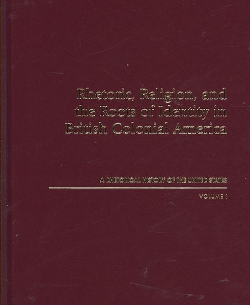 Produktbild: Rhetoric, Religion, and the Roots of Identity in British Colonial America