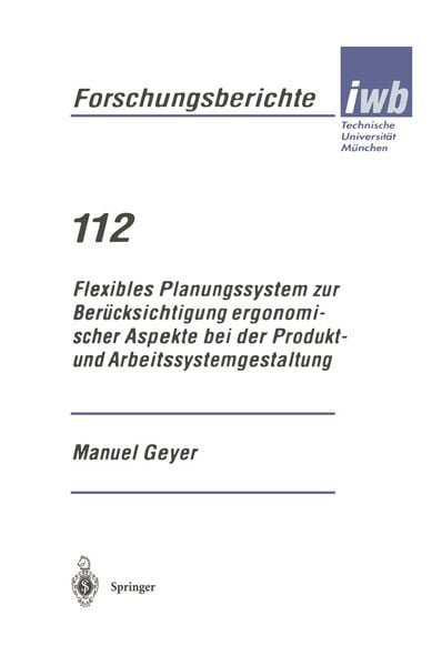 Flexibles Planungssystem zur Berücksichtigung ergonomischer Aspekte bei der Produkt- und Arbeitssystemgestaltung, Taschenbuch von Manuel Geyer,
