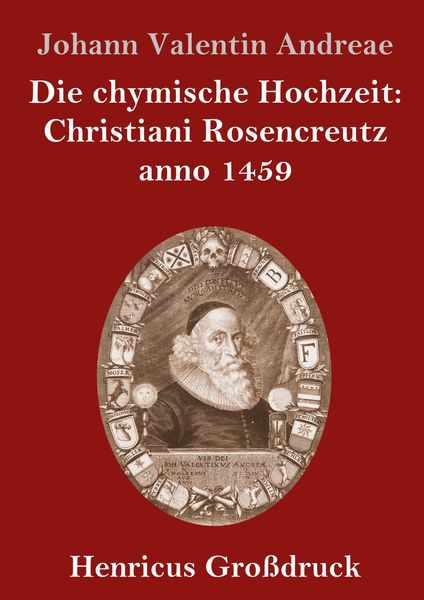 Produktbild: Die chymische Hochzeit: Christiani Rosencreutz anno 1459 (Gro&szlig;druck)